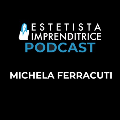 Estetista Imprenditrice - Podcast