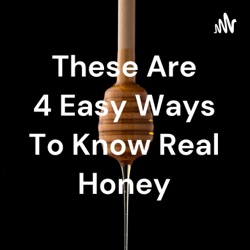 These Are 4 Easy Ways To Know Real Honey