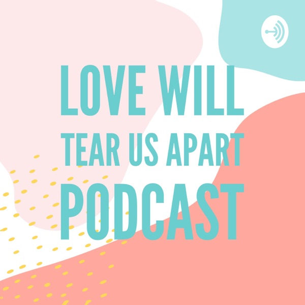 Love Will Tear Us Apart