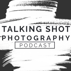 Talking Shot Photography Podcast