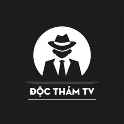 Độc Thám TV - Hành trình khám phá những vụ án kinh điển và bí ẩn