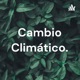 Cambio Climático.