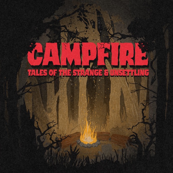 Campfire: Tales of the Strange and Unsettling Artwork