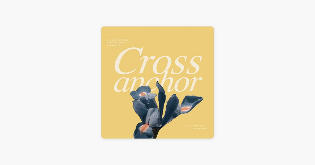 ‎Cross and Anchor Church Podcast on Apple Podcasts