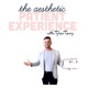 The Aesthetic Patient Experience