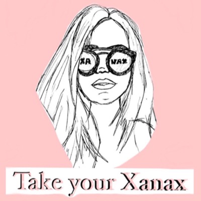 Take your Xanax