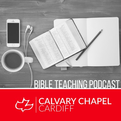 Calvary Chapel Cardiff Bible Teaching Podcast