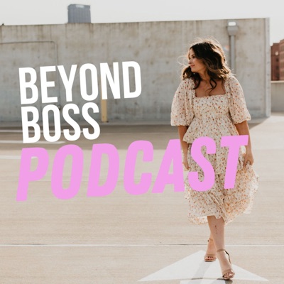 The Beyond Boss Podcast