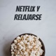 Netflix y Relajarse