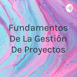 Fundamentos De La Gestión De Proyectos