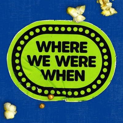 Where We Were When Where We Were When