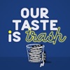 Our Taste Is Trash artwork