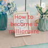 How to become a millionaire - Daniel Olasande