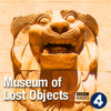 Museum of Lost Objects - BBC Radio 4