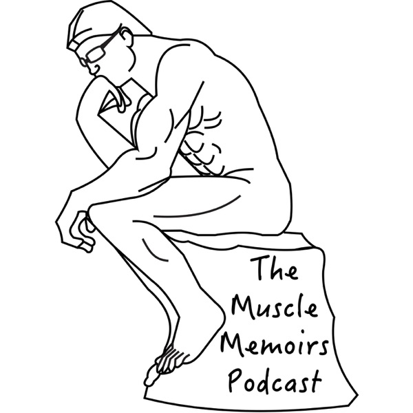 The Muscle Memoirs Podcast Artwork