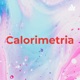 Calorimetria: Mudança e estados físicos da matéria, capacidade térmica e transferência de calor.