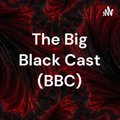 The Big Black Cast (BBC)