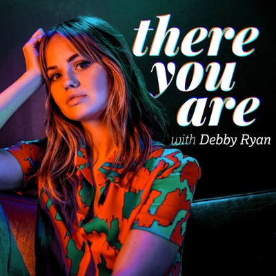 There You Are with Debby Ryan There You Are with Debby Ryan