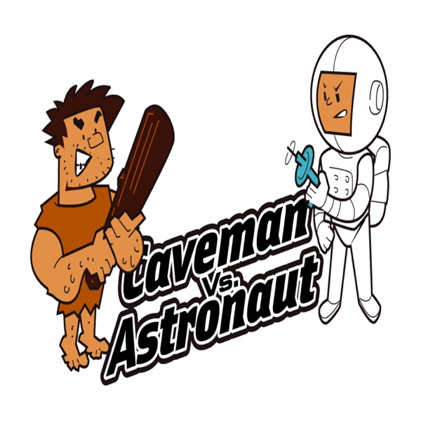 Caveman Vs. Astronaut Podcast