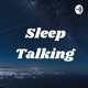 Sleep Talking