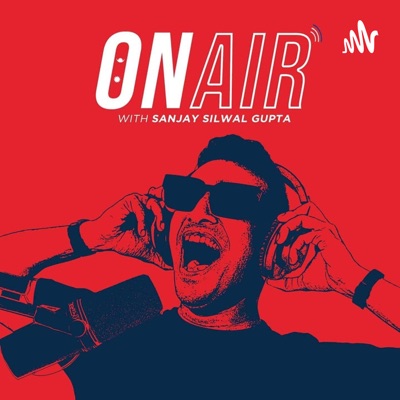 ON AIR WITH SANJAY SILWAL GUPTA ON AIR WITH SANJAY SILWAL GUPTA