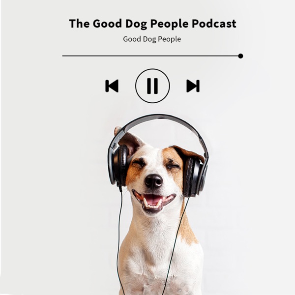 Good Dog People Podcast