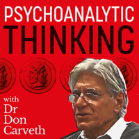 Psychoanalytic Thinking with Dr Don Carveth podcast