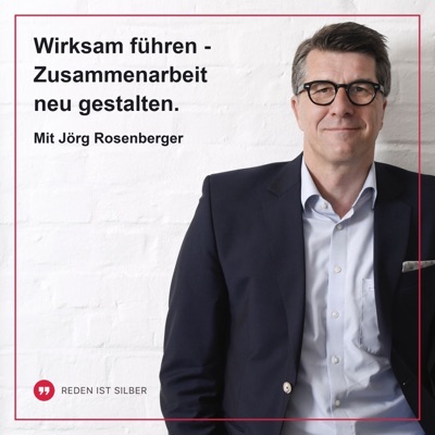 Wirksam führen - Zusammenarbeit neu gestalten. Mit Jörg Rosenberger Wirksam führen - Zusammenarbeit neu gestalten. Mit Jörg Rosenberger