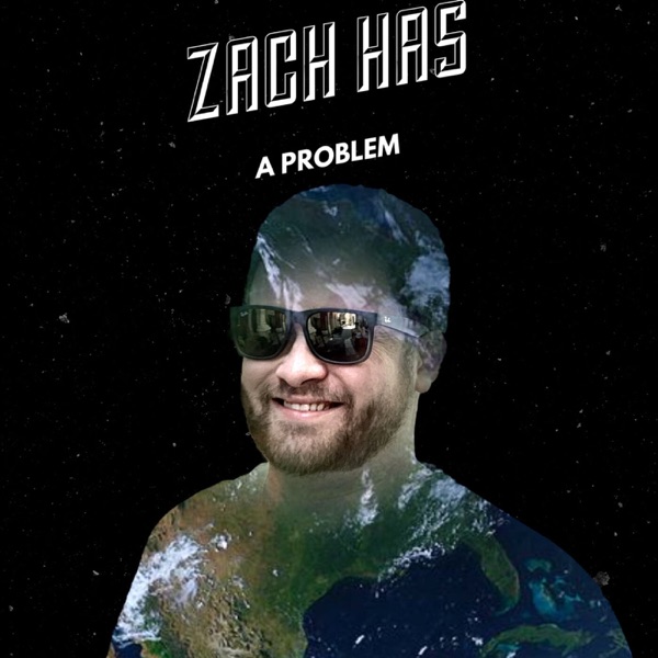 Zach has a Problem Artwork