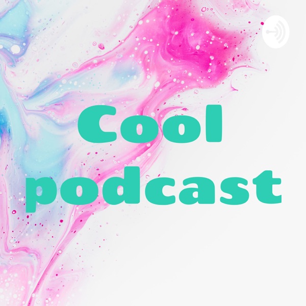 Cool podcast