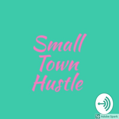 Small Town Hustle