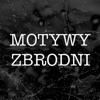 Motywy Zbrodni - Podkast kryminalny