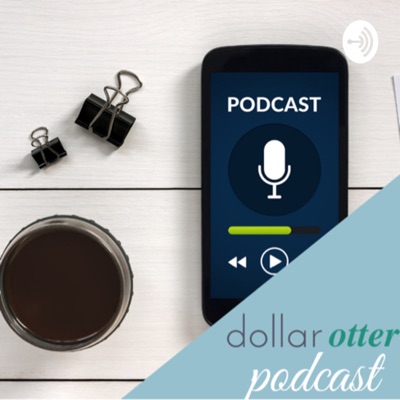 Dollar Otter Podcast