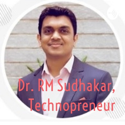 Dr. RM Sudhakar, Technopreneur