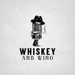Whiskey and Wino
