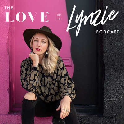 The Love by Lynzie Podcast The Love by Lynzie Podcast