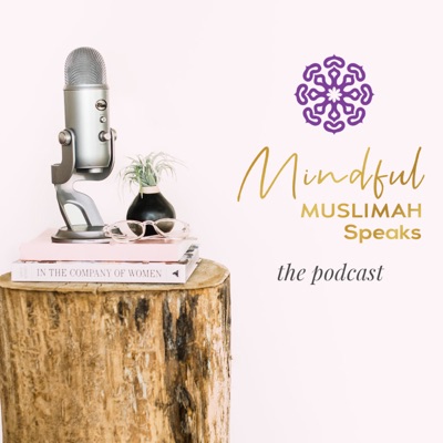 Mindful Muslimah Speaks:Mindful Muslimah Speaks