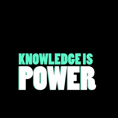 Knowledge is Power