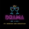 Drama be Like