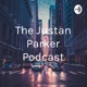 The Justan Parker Podcast