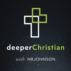 Deeper Christian Podcast