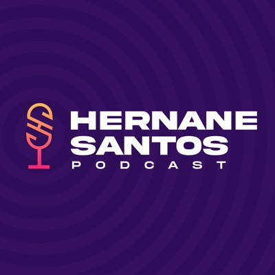 Hernane Santos Podcast