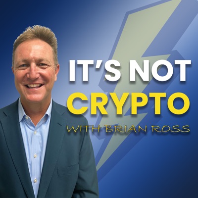 It’s not Crypto with Brian Ross