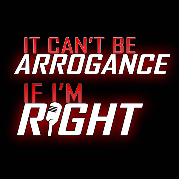 It Can't Be Arrogance If I'm Right Artwork
