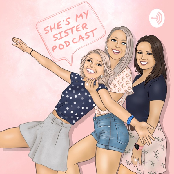 She's My Sister Podcast