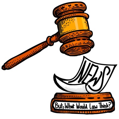 But, What Would Law Think? But, What Would Law Think?