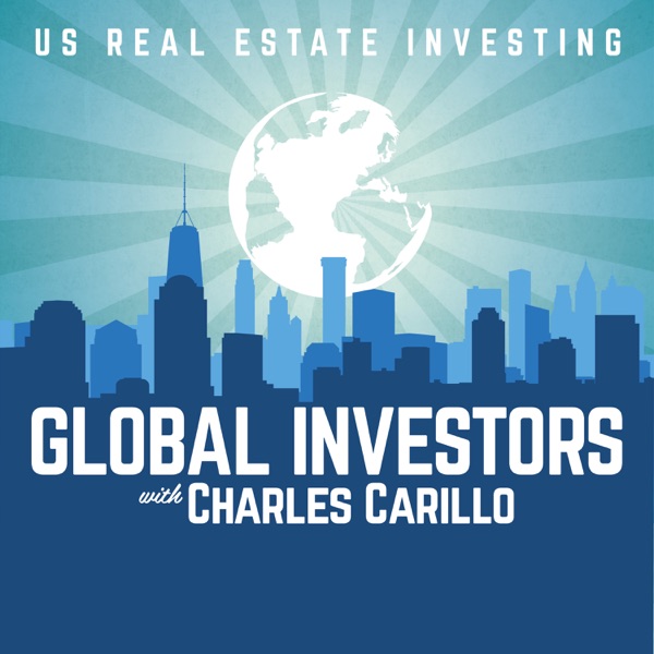 Global Investors: Foreign Investing In US Real Estate with Charles Carillo Image