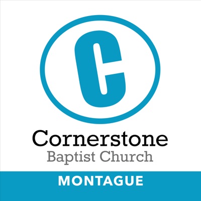Cornerstone Baptist Church - Montague Sermons Cornerstone Baptist Church - Montague Sermons