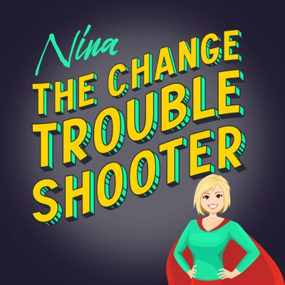 Nina Dar. The Change Troubleshooter Nina Dar. The Change Troubleshooter