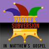 Bible Study: Parody and Subversion in Matthew's Gospel - Bert Newton